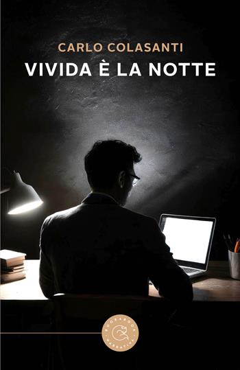 Vivida è la notte - Carlo Colasanti - Libro bookabook 2024, Narrativa | Libraccio.it
