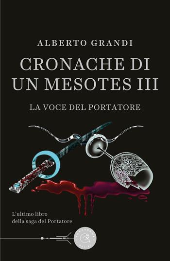 La voce del portatore. Cronache di un Mesotes III - Alberto Grandi - Libro bookabook 2024, Sci-fi | Libraccio.it