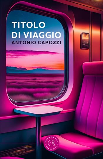 Titolo di viaggio - Antonio Capozzi - Libro bookabook 2024, Narrativa | Libraccio.it