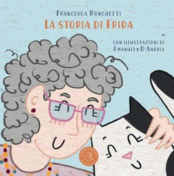 La storia di Frida. Ediz. illustrata - Francesca Ronchetti - Libro bookabook 2024, Ragazzi | Libraccio.it