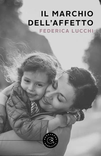Il marchio dell'affetto - Federica Lucchi - Libro bookabook 2024, Narrativa | Libraccio.it