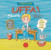 Uffa! Sbuffa Totò. Ediz. illustrata