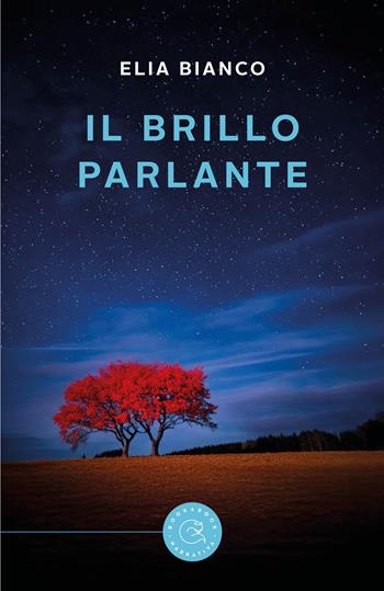 Il brillo parlante - Elia Bianco - Libro bookabook 2025, Narrativa | Libraccio.it