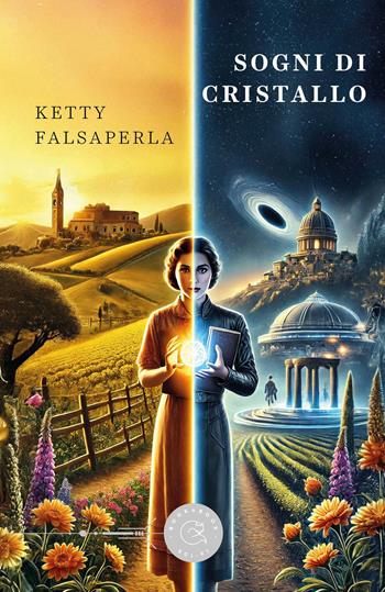 Sogni di cristallo - Ketty Falsaperla - Libro bookabook 2025, Sci-fi | Libraccio.it