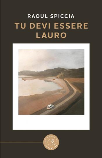 Tu devi essere Lauro - Raoul Spiccia - Libro bookabook 2025, Narrativa | Libraccio.it