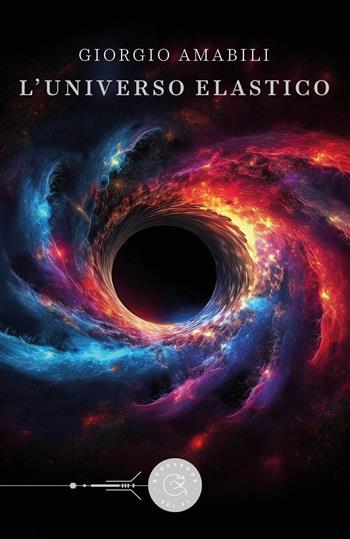 L'universo elastico - Giorgio Amabili - Libro bookabook 2025, Sci-fi | Libraccio.it