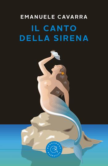 Il canto della sirena - Emanuele Cavarra - Libro bookabook 2025, Narrativa | Libraccio.it