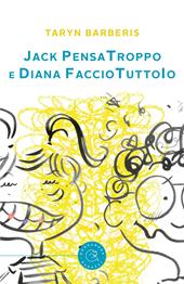 Jack PensaTroppo e Diana FaccioTuttoIo