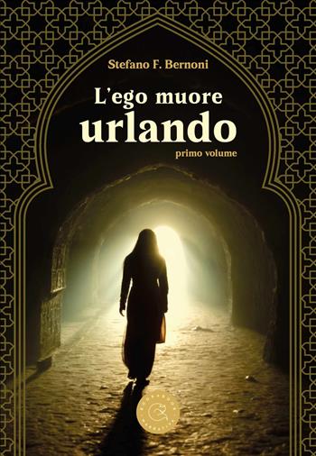 L'ego muore urlando. Vol. 1 - Stefano Francesco Bernoni - Libro bookabook 2025 | Libraccio.it