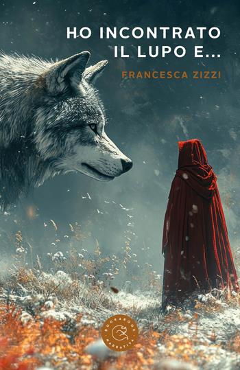 Ho incontrato il lupo e... - Francesca Zizzi - Libro bookabook 2025 | Libraccio.it