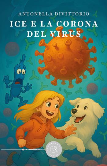 Ice e la corona del virus - Antonella Divittorio - Libro bookabook 2025, Sci-fi | Libraccio.it