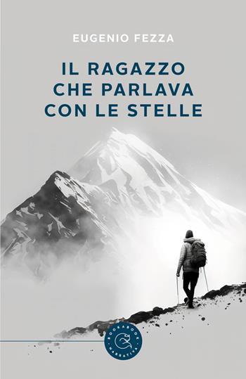 Il ragazzo che parlava con le stelle - Eugenio Fezza - Libro bookabook 2025, Narrativa | Libraccio.it