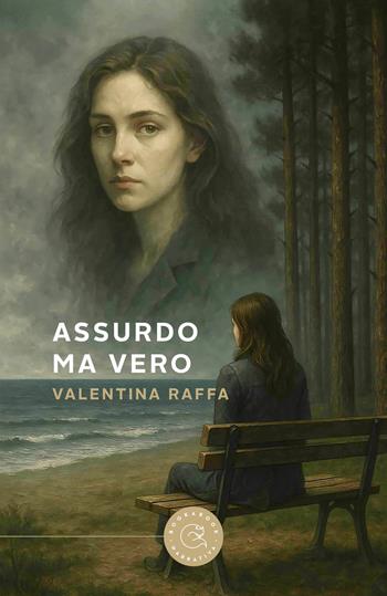 Assurdo ma vero - Valentina Raffa - Libro bookabook 2025, Narrativa | Libraccio.it