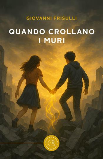 Quando crollano i muri - Giovanni Frisulli - Libro bookabook 2026, Narrativa | Libraccio.it