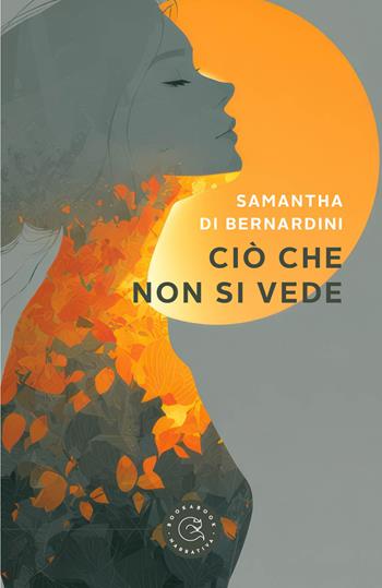 Ciò che non si vede - Samantha Di Bernardini - Libro bookabook 2026, Narrativa | Libraccio.it