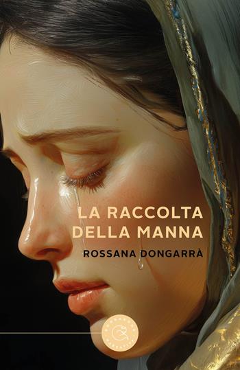 La raccolta della manna - Rossana Dongarrà - Libro bookabook 2026, Narrativa | Libraccio.it