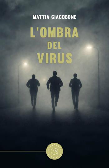 L'ombra del virus - Mattia Giacobone - Libro bookabook 2026, Narrativa | Libraccio.it