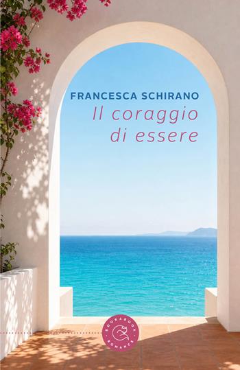 Il coraggio di essere - Francesca Schirano - Libro bookabook 2026, Romance | Libraccio.it