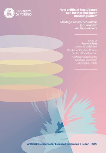 How artificial intelligence can further European multilingualism. Strategic recommendations for European decision-makers  - Libro Ledizioni 2023, De Europa special issues | Libraccio.it