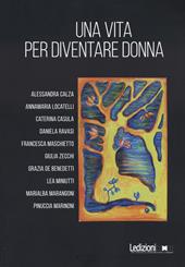 Una vita per diventare donna