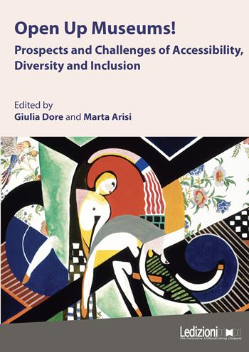 Open up museums! Prospects and challenges of accessibility, diversity and inclusion  - Libro Ledizioni 2024 | Libraccio.it