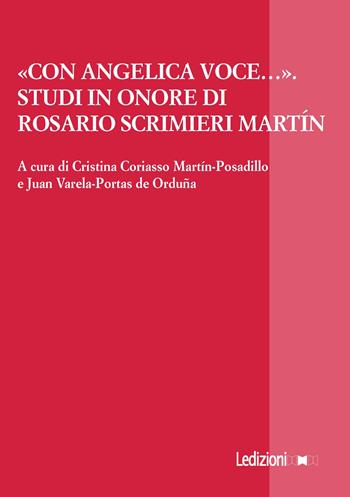 «Con angelica voce…». Studi in onore di Rosario Scrimieri Martín. Ediz. italiana, inglese e spagnola  - Libro Ledizioni 2024, La ragione critica | Libraccio.it