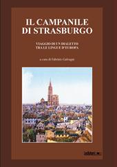 Il campanile di Strasburgo. Viaggio di un dialetto tra le lingue d'Europa