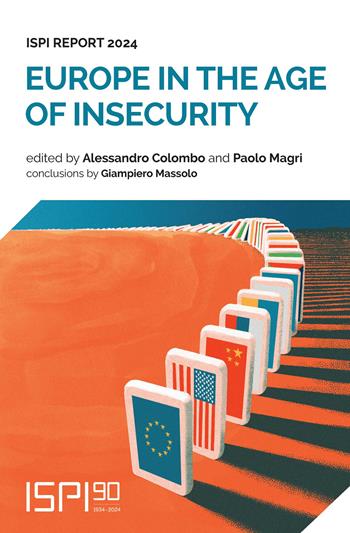 Europe in the age of insecurity. Ispi report 2024  - Libro Ledizioni 2024, ISPI | Libraccio.it