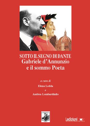 Sotto il segno di Dante. Gabriele d'Annunzio e il sommo Poeta  - Libro Ledizioni 2024 | Libraccio.it