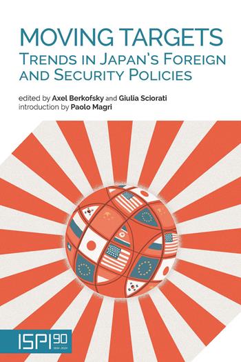 Moving targets. Trends in Japan's foreign and security policies  - Libro Ledizioni 2024, ISPI | Libraccio.it