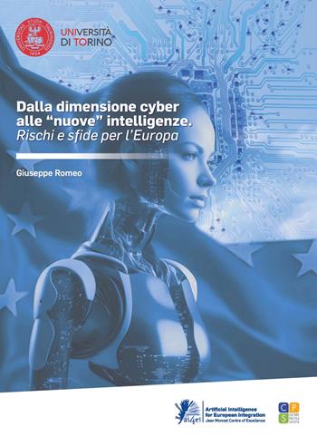 Dalla dimensione cyber alle «nuove» intelligenze. Rischi e sfide per l'Europa - Giuseppe Romeo - Libro Ledizioni 2024, De Europa special issues | Libraccio.it