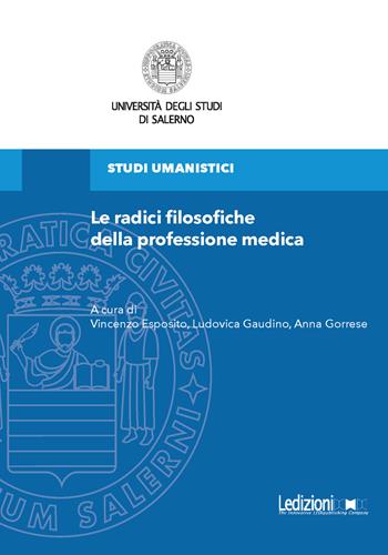 Le radici filosofiche della professione medica  - Libro Ledizioni 2024 | Libraccio.it