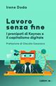 Lavoro senza fine. I pronipoti di Keynes e il capitalismo digitale - Irene Doda - Libro Ledizioni 2024, Il Quant | Libraccio.it