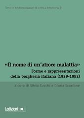 «Il nome di un'atroce malattia». Forme e rappresentazioni della borghesia italiana (1929-1982)