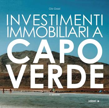 Investimenti immobiliari a Capo Verde - Gio Gozzi - Libro Ledizioni 2024 | Libraccio.it