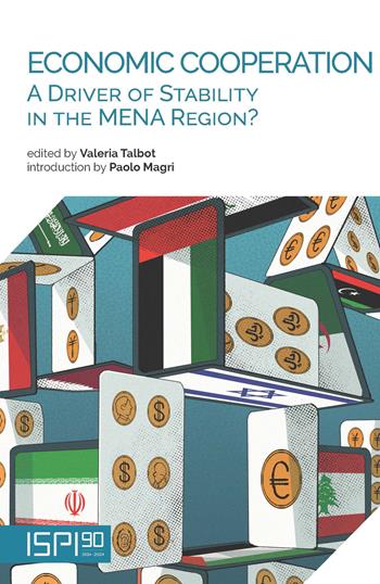 Economic cooperation. A driver of stability in the MENA region?  - Libro Ledizioni 2024, ISPI | Libraccio.it