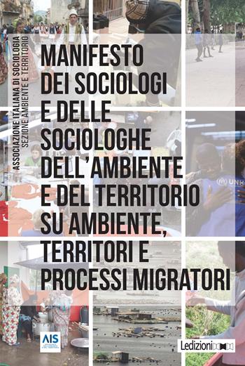 Manifesto dei sociologi e delle sociologhe dell'ambiente e del territorio su ambiente, territori e processi migratori  - Libro Ledizioni 2025 | Libraccio.it