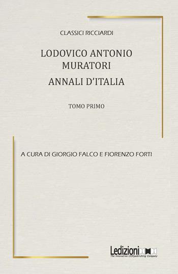 Ludovico Antonio Muratori. Annali d'Italia. Vol. 1  - Libro Ledizioni 2025, Classici Ricciardi | Libraccio.it