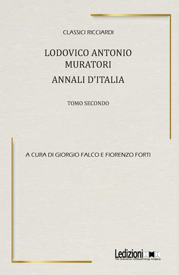 Ludovico Antonio Muratori. Annali d'Italia. Vol. 2  - Libro Ledizioni 2025, Classici Ricciardi | Libraccio.it