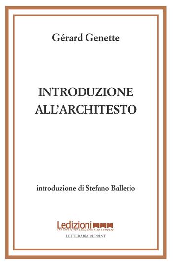 Introduzione all'architesto - Gérard Genette - Libro Ledizioni 2025, Letteraria reprint | Libraccio.it