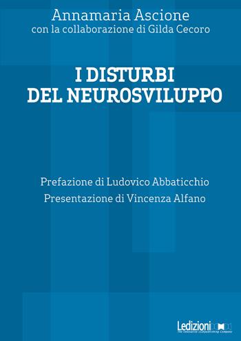 I disturbi del neurosviluppo - Annamaria Ascione, Gilda Cecoro - Libro Ledizioni 2025 | Libraccio.it