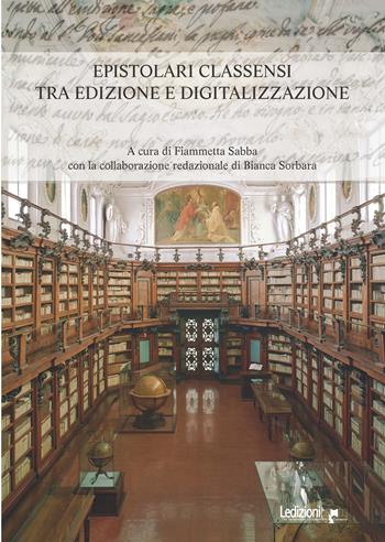 Epistolari classensi tra edizione e digitalizzazione  - Libro Ledizioni 2025, Biblioteche ed archivi | Libraccio.it