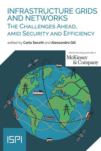 Infrastructure grids and networks. The challenges ahead, amid security and efficiency  - Libro Ledizioni 2025, ISPI | Libraccio.it