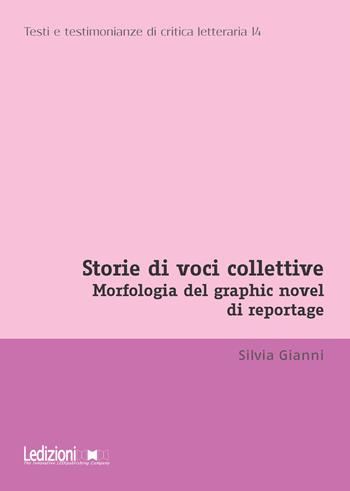 Storie di voci collettive. Morfologia del graphic novel di reportage - Silvia Giannì - Libro Ledizioni 2025, Testi e testimonianze di critica letteraria | Libraccio.it