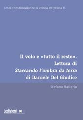 Il volo e «tutto il resto». Lettura di Staccando l'ombra da terra di Daniele Del Giudice