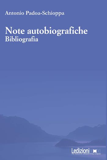 Note autobiografiche. Bibliografia - Antonio Padoa-Schioppa - Libro Ledizioni 2026, Studi umanistici | Libraccio.it