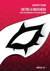 Dietro la maschera. L'arte di diventare sé stessi in Persona