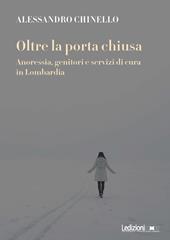 Oltre la porta chiusa. Anoressia, genitori e servizi di cura in Lombardia
