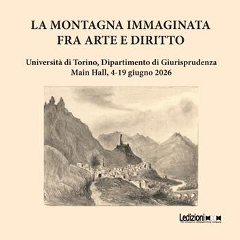 La montagna immaginata. Fra arte e diritto - Laura Facchin, Gabriella Morabito, Mario Riberi - Libro Ledizioni 2026 | Libraccio.it
