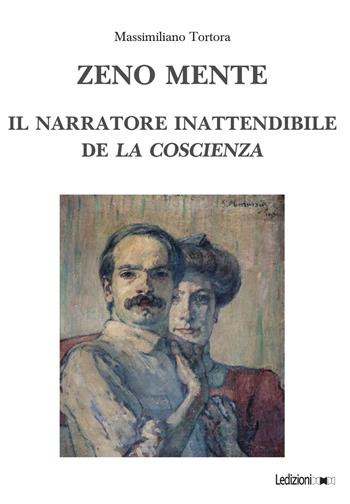 Zeno mente. Il narratore inattendibile de «La coscienza» - Massimiliano Tortora - Libro Ledizioni 2026, European modernism studies | Libraccio.it
